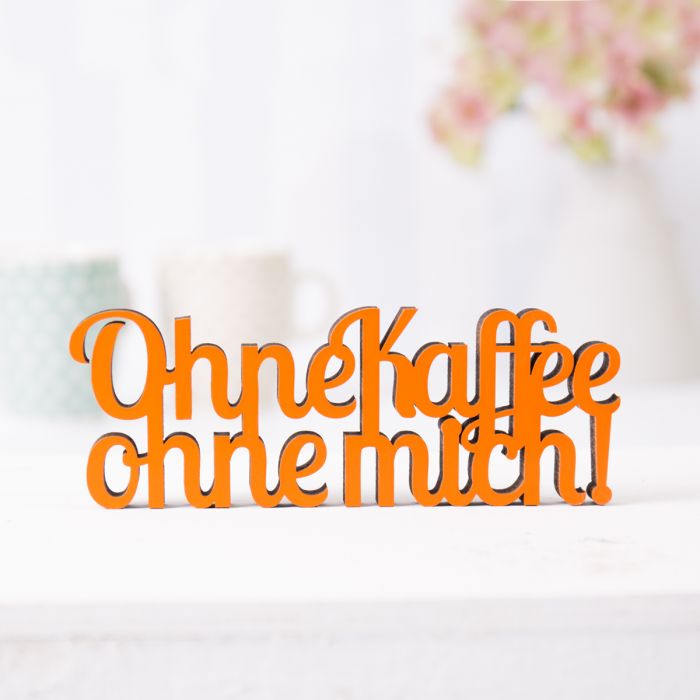 Dekoschriftzug Ohne Kaffee ohne mich main product photo